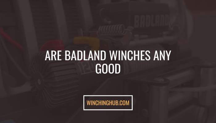 Are Badland Winches Any Good