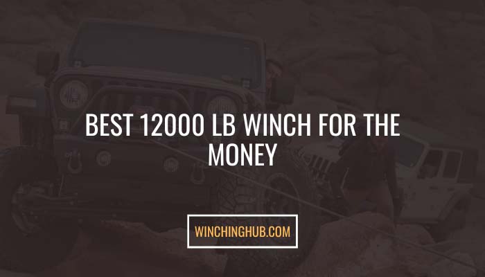 Best 12000 Lb Winch For The Money